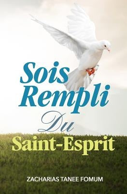 Sois Rempli du Saint-Esprit by Fomum, Zacharias Tanee
