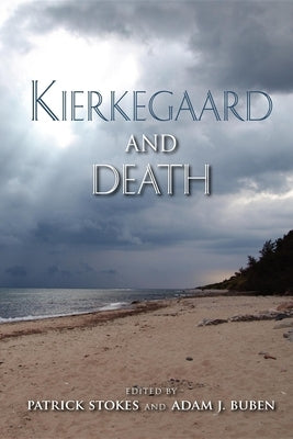 Kierkegaard and Death by Stokes, Patrick