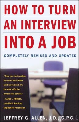 How to Turn an Interview Into a Job: Completely Revised and Updated by Allen, Jeffrey G.