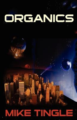 Organics by Tingle, Mike