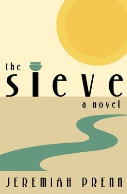 The Sieve by Prenn, Jeremiah