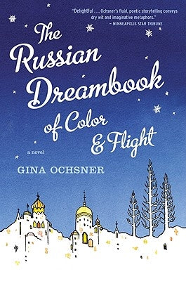 Russian Dreambook of Color and Flight by Ochsner, Gina