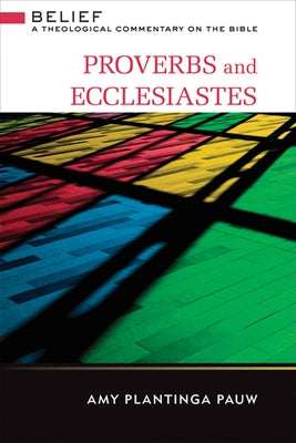 Proverbs and Ecclesiastes by Pauw, Amy