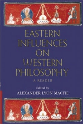 Eastern Influences on Western Philosophy: A Reader by Macfie, A. L.