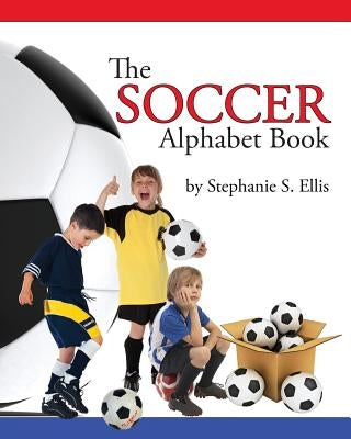 The SOCCER Alphabet book by Ellis, Stephanie S.