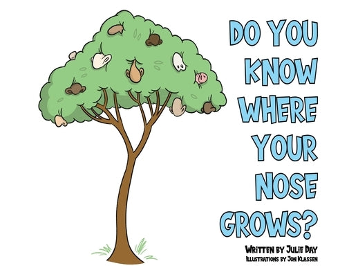 Do You Know Where Your Nose Grows? by Day, Julie