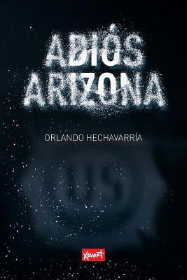 Adiós Arizona by Hechavarria, Orlando