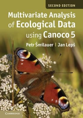 Multivariate Analysis of Ecological Data Using Canoco 5 by Smilauer, Petr