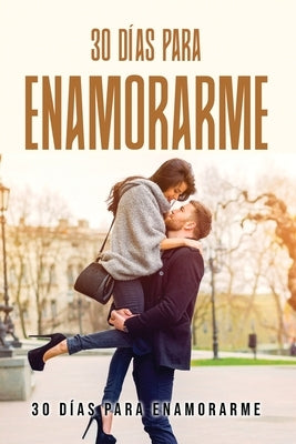 30 días para enamorarme by Gian Quesada Rivero