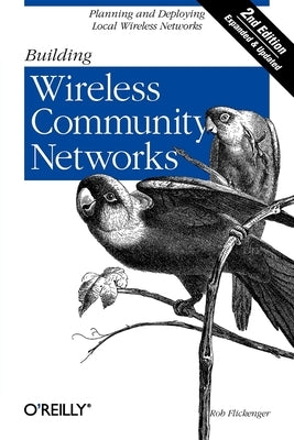 Building Wireless Community Networks by Flickenger, Rob