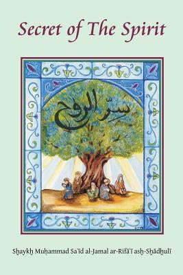 Secret of the Spirit by Ash-Shadhuli, Sidi Shaykh Muhammad Sa'i