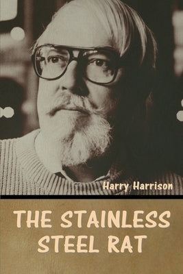 The stainless steel rat by Harrison, Harry