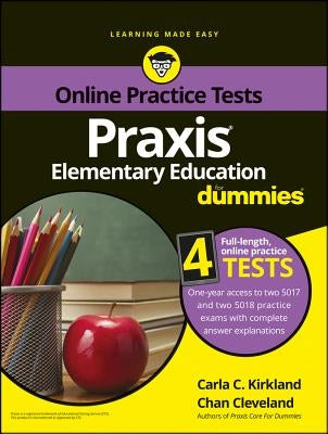 Praxis Elementary Education for Dummies with Online Practice Tests by Kirkland, Carla C.