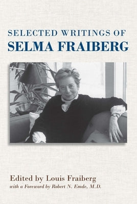 Selected Writings of Selma Fraiberg by Fraiberg, Louis