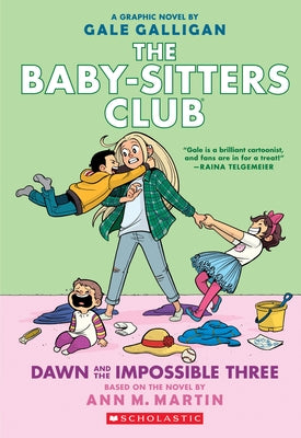 Dawn and the Impossible Three: A Graphic Novel (the Baby-Sitters Club #5): Full-Color Editionvolume 5 by Martin, Ann M.