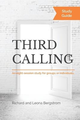 Third Calling Study Guide by Bergstrom, Leona D.