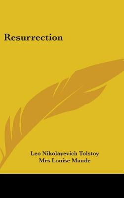 Resurrection by Tolstoy, Leo Nikolayevich