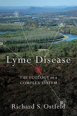 Lyme Disease: The Ecology of a Complex System by Ostfeld, Richard