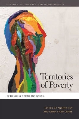 Territories of Poverty: Rethinking North and South by Roy, Ananya