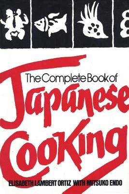 The Complete Book of Japanese Cooking by Ortiz, Elisabeth Lambert