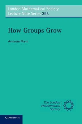 How Groups Grow by Mann, Avinoam