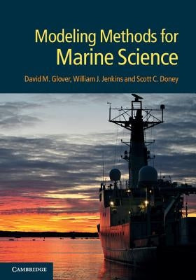 Modeling Methods for Marine Science by Glover, David M.