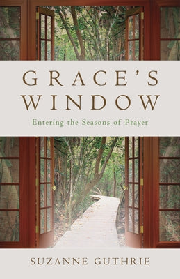 Grace's Window: Entering the Season of Prayer by Guthrie, Suzanne