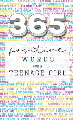 365: Positive Words for a Teenage Girl by Valastro, Rebecca Dorothy