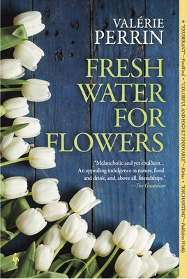 Fresh Water for Flowers by Perrin, Valérie