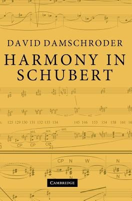 Harmony in Schubert by Damschroder, David