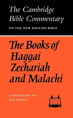 The Books of Haggai Zechariah and Malachi by Mason, Rex
