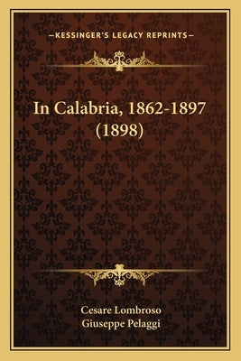 In Calabria, 1862-1897 (1898) by Lombroso, Cesare