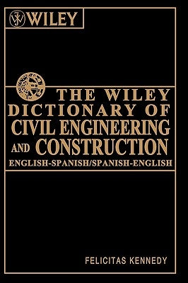 Wiley Dictionary of Civil Engi by Kennedy