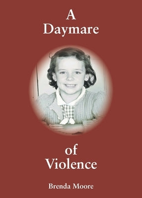 A Daymare of Violence by Moore, Brenda