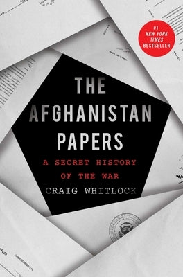 The Afghanistan Papers: A Secret History of the War by Whitlock, Craig