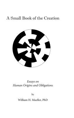 A Small Book of the Creation by Mueller, William