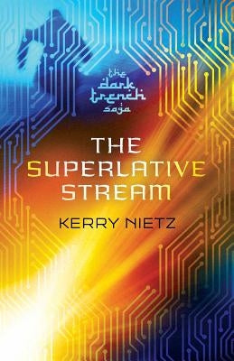 The Superlative Stream by Nietz, Kerry