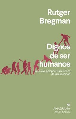 Dignos de Ser Humanos by Bregman, Rutger