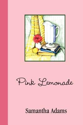 Pink Lemonade by Adams, Samantha