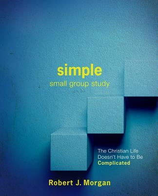 Simple Small Group Study by Morgan, Robert J.