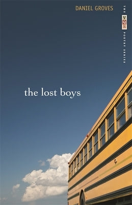The Lost Boys: Poems by Groves, Daniel