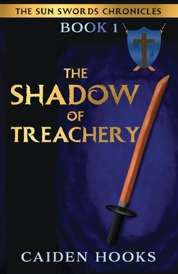 The Shadow of Treachery by Hooks, Caiden