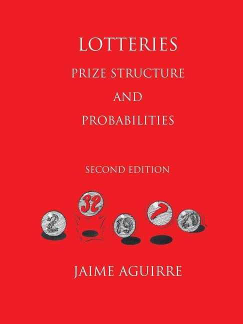Lotteries: Prize Structure and Probabilities by Aguirre, Jaime