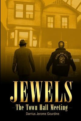 Jewels: The Town Hall Meeting by Gourdine, Darrius Jerome