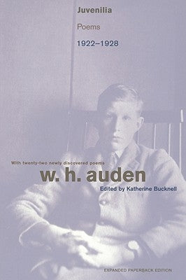Juvenilia: Poems, 1922-1928 by Auden, W. H.