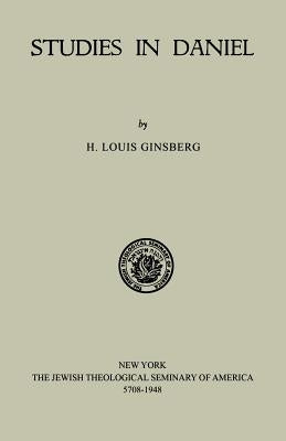 Studies in Daniel by Ginsberg, Louis H.