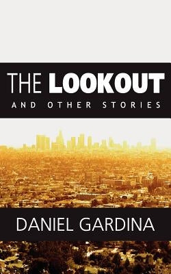 The Lookout and Other Stories (Large Print Edition) by Gardina, Daniel