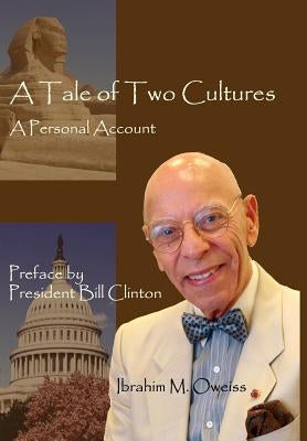 A Tale of Two Cultures: A Personal Account by Oweiss, Ibrahim M.