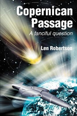 Copernican Passage: A fanciful question by Robertson, Len