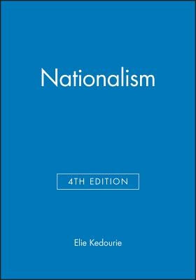 Nationalism by Kedourie, Elie